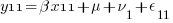 y11 = {beta}x11 + mu + nu_1 + epsilon_11